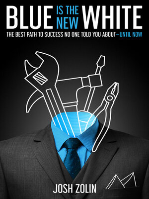 cover image of Blue Is the New White: the Best Path to Success No One Told You About—until Now